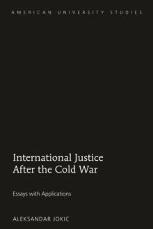 International Justice After the Cold War : Essays with Applications