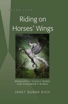 Riding on Horses' Wings : Reimagining Today's Horse for Tomorrow's World