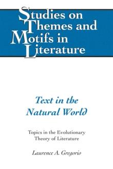 Text in the Natural World : Topics in the Evolutionary Theory of Literature