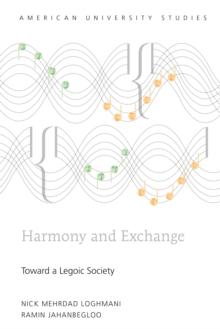 Harmony and Exchange : Toward a Legoic Society