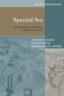 Spectral Sea : Mediterranean Palimpsests in European Culture