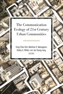 The Communication Ecology of 21st Century Urban Communities