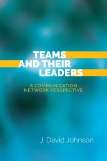 Teams and Their Leaders : A Communication Network Perspective