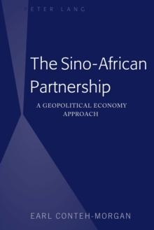 The Sino-African Partnership : A Geopolitical Economy Approach