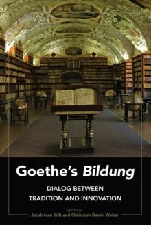 Goethe's Bildung : Dialog Between Tradition and Innovation