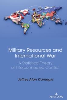 Military Resources and International War : A Statistical Theory of Interconnected Conflict