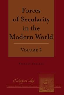 Forces of Secularity in the Modern World : Volume 2