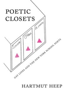 Poetic Closets : Gay Lines and the New York School Poets