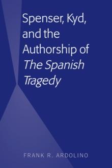 Spenser, Kyd, and the Authorship of "The Spanish Tragedy"