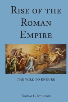 Rise of the Roman Empire : The Will to Endure