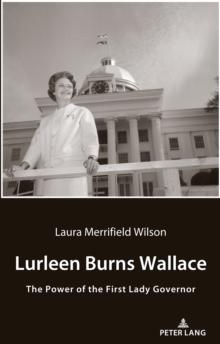 Lurleen Burns Wallace : The Power of the First Lady Governor