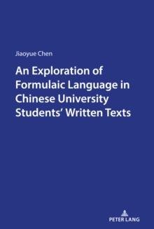 An Exploration of Formulaic Language in Chinese University Students' Written Texts