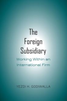 The Foreign Subsidiary : Working Within an International Firm