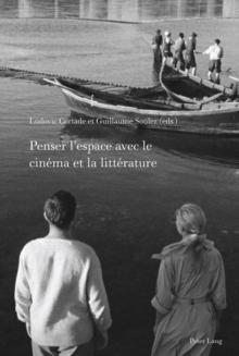 Penser l'espace avec le cinema et la litterature