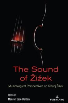 The Sound of Zizek : Musicological Perspectives on Slavoj Zizek