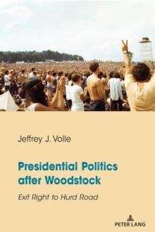 Presidential Politics after Woodstock : Exit Right to Hurd Road