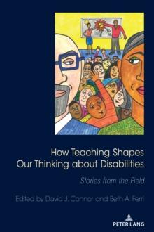 How Teaching Shapes Our Thinking About Disabilities : Stories from the Field