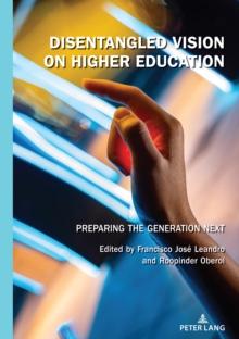 Disentangled Vision on Higher Education : Preparing the Generation Next