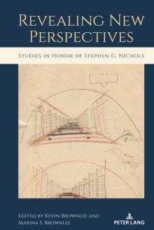 Revealing New Perspectives : Studies in Honor of Stephen G. Nichols