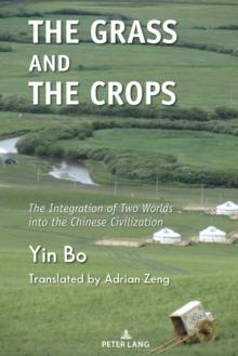 The Grass and the Crops : The Integration of Two Worlds into the Chinese Civilization