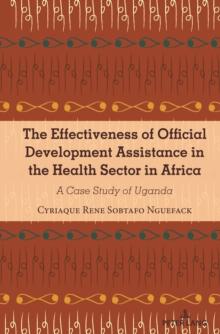 The Effectiveness of Official Development Assistance in the Health Sector in Africa : A Case Study of Uganda