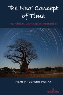 The Nso' Concept of Time : An African Cosmological Perspective