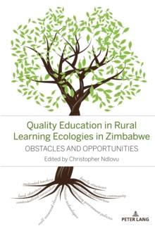 Quality Education in Rural Learning Ecologies in Zimbabwe : Obstacles and Opportunities