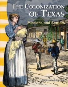 Colonization of Texas : Missions and Settlers