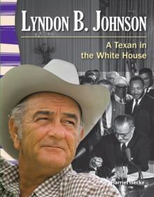 Lyndon B. Johnson : A Texan in the White House