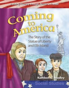 Coming to America : The Story of the Statue of Liberty and Ellis Island