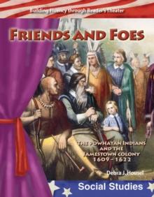 Friends and Foes : The Powhatan Indians and the Jamestown Colony