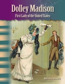 Dolley Madison : First Lady of the United States