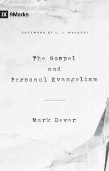 The Gospel and Personal Evangelism (Foreword by C. J. Mahaney)