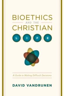 Bioethics and the Christian Life