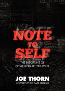 Note to Self (Foreword by Sam Storms)