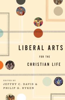 Liberal Arts for the Christian Life