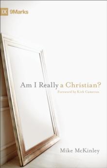 Am I Really a Christian? (Foreword by Kirk Cameron)