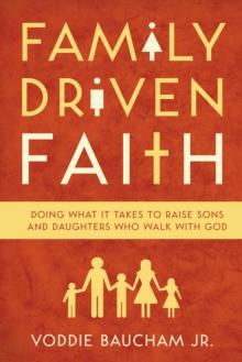 Family Driven Faith (Paperback Edition with Study Questions )