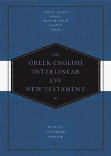 Greek-English Interlinear ESV New Testament : Nestle-Aland Novum Testamentum Graece (NA28) and English Standard Version (ESV)