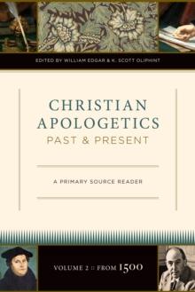 Christian Apologetics Past and Present (Volume 2, From 1500)