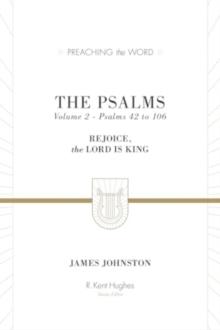 The Psalms : Rejoice, The Lord Is King (Volume 2, Psalms 42 To 106)