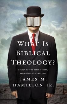 What Is Biblical Theology?