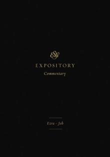 ESV Expository Commentary : EzraJob (Volume 4)