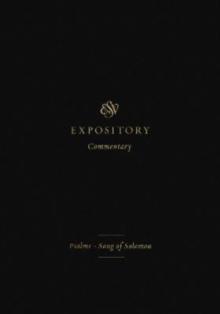 ESV Expository Commentary : PsalmsSong of Solomon (Volume 5)