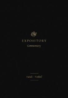 ESV Expository Commentary : IsaiahEzekiel (Volume 6)