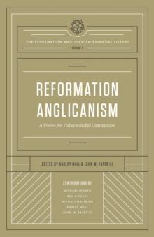 Reformation Anglicanism (The Reformation Anglicanism Essential Library, Volume 1)