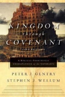 Kingdom through Covenant : A Biblical-Theological Understanding of the Covenants (Second Edition)