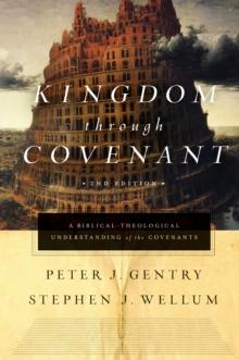 Kingdom through Covenant (Second Edition)