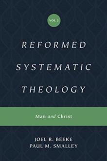 Reformed Systematic Theology, Volume 2 : Man and Christ