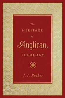 The Heritage of Anglican Theology